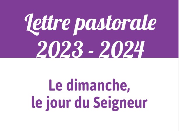 Lettre pastorale N°4 – Le dimanche, le jour du Seigneur