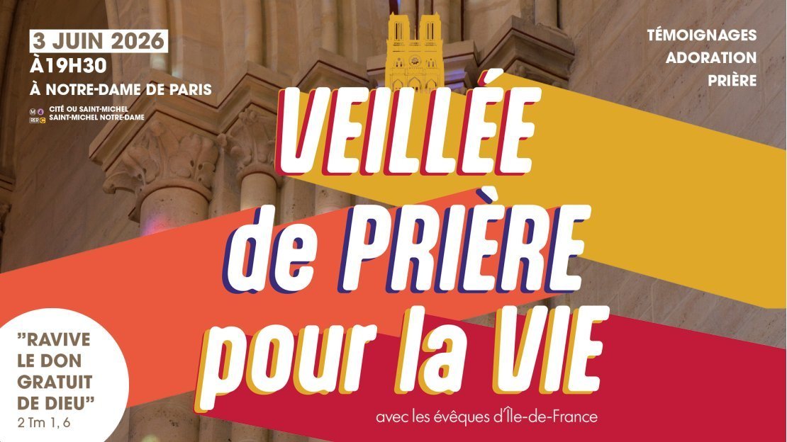 Veillée pour la vie, le 3 juin à Notre-Dame de Paris